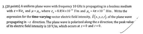 Solved 3 20 Points A Uniform Plane Wave With Frequency 10 Chegg