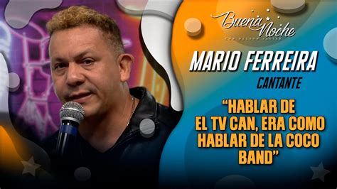 Mario Ferreira Habla De Sus Inicios En El Mundo Art Stico Y Recuerda