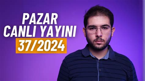 Pazar Canlı Yayını 37 2024 YouTube