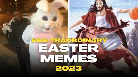 Egg-straordinary Easter Memes of 2023 - The Memedroid Blog