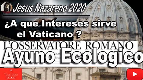 Ultima Hora Periodico Vaticano Promueve El Ayuno Ecologico La Religion