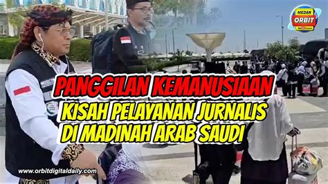 Panggilan Kemanusiaan Kisah Pelayanan Jurnalis Di Madinah Arab Saudi