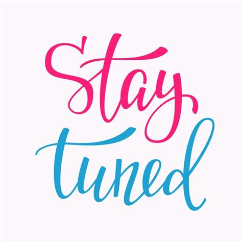 Update Stay tuned là gì Cách dùng cụm từ stay tuned chuẩn nhất