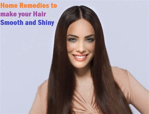 Best Home Remedies To Make Your Hair Smooth And Shiny Stylish Walks