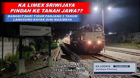 LIMEX SRWIJAYA KOK DI TANAH JAWA 2022 12 27 Trip Nataru KA