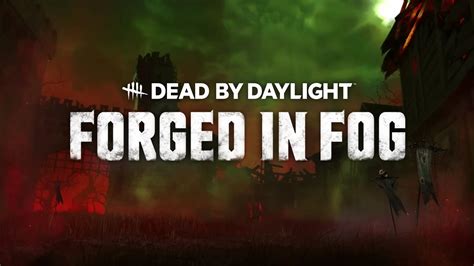 Dead By Daylight Forged In Fog Chapter 26 Release Date New Survivor Killer And Perks Dexerto