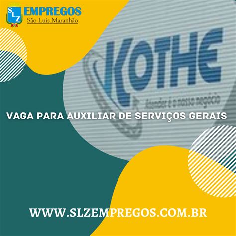 Vaga para Auxiliar de Serviços Gerais Kothe SLZ Empregos