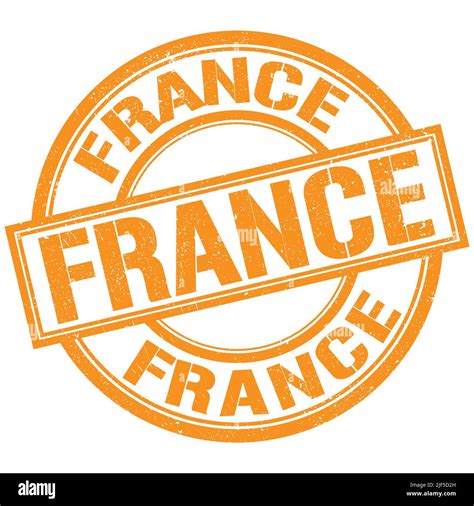 France Text Written On Orange Round Stamp Sign Stock Photo Alamy