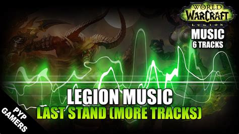 Music Last Stand New Tracks World Of Warcraft Legion Soundtrack Youtube