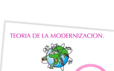 Teoria De La Modernizacion By Rubicela Rubi On Prezi