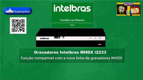 Nova Linha De Gravadores Intelbras Mhdx I Fun O Luz Branca