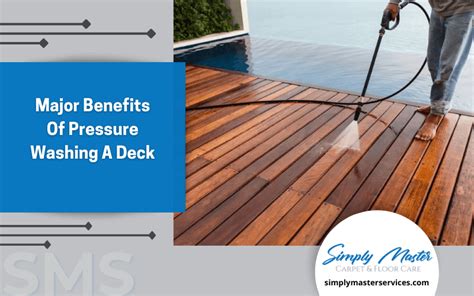 Major Benefits Of Pressure Washing A Deck Simply Master Services