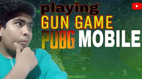 Playing Gun Game Pubg Mobile By Zohaib Gaming Youtube