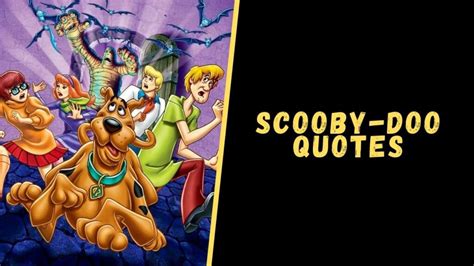 Top 30 Nostalgia Quotes From The Famous Scooby Doo Show