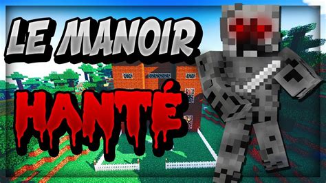 LE MANOIR HANTÉ COURT MÉTRAGE MINECRAFT HORREUR RP 2020 HD