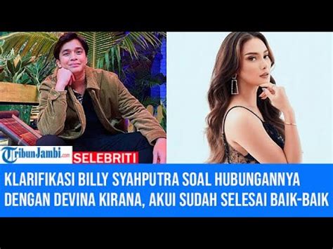 Klarifikasi Billy Syahputra Soal Hubungannya Dengan Devina Kirana Akui