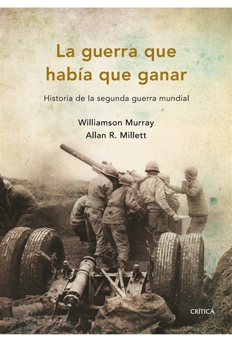 Cinco Libros Sobre La Segunda Guerra Mundial Que Todo El Mundo Deber A