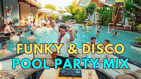 Funky And Nu Disco Pool Party House Music Mix Youtube