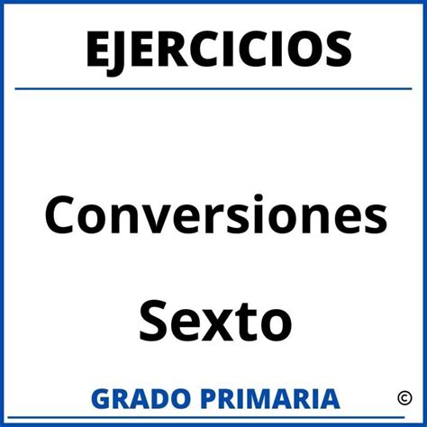 Ejercicios De Conversiones Para Quinto Grado