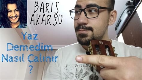 Barış Akarsu Yaz Demedim Nasıl Çalınır Mert İLHAN YouTube