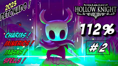 HOLLOW KNIGHT GUIA DEFINITIVO 112 PARTE 2 2013 GAMEPLAY Pt BR