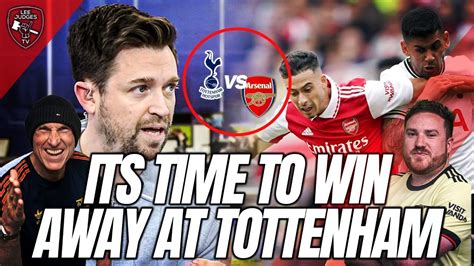 It Is Time To Win Away At Tottenham North London Derby Match Preview