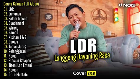 Denny Caknan Langgeng Dayaning Rasa Ldr Full Album Terbaru