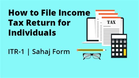 How To File Income Tax Return For Individuals Itr 1 Sahaj Form