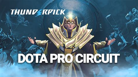 Dota Pro Circuit Overview Thunderpick