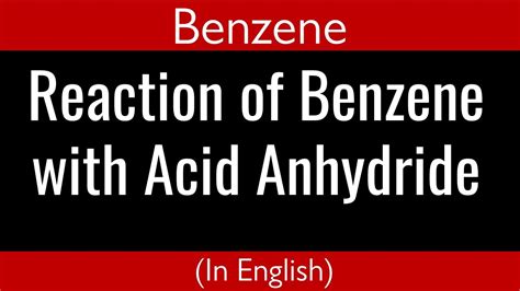 Reactions Of Benzene With Anhydride I Benzene I Problem I Organic