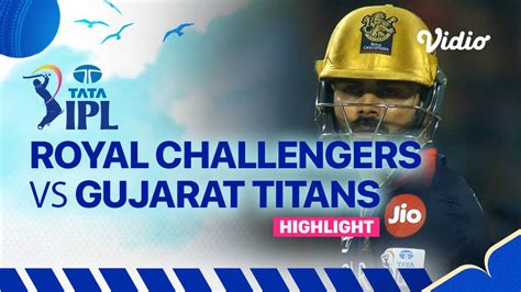 Highlights Royal Challengers Bangalore Vs Gujarat Titans Indian