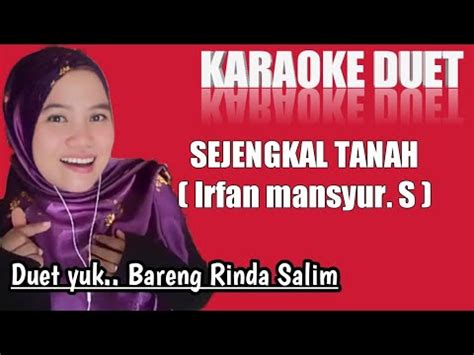 Sejengkal Tanah Irfan Mansyur S Karaoke Duet Bareng Rinda Salim