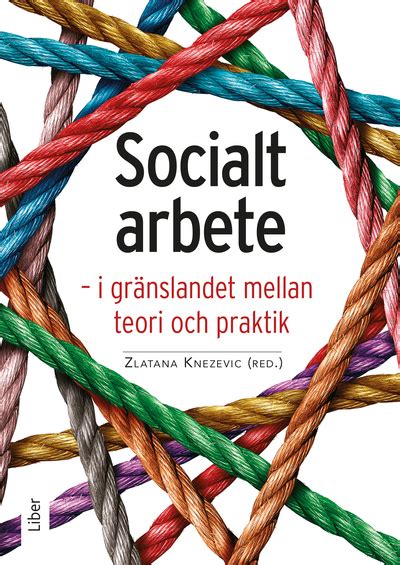 Socialt Arbete I Gr Nslandet Mellan Teori Och Praktik