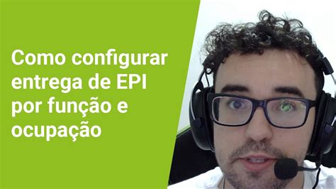 Como Configurar A Entrega De Epi Por Fun O E Ocupa O Youtube