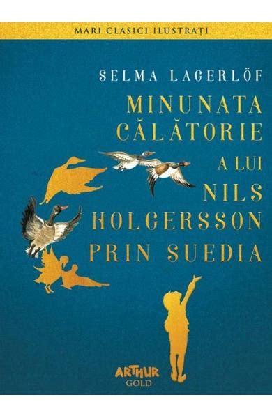 Minunata Calatorie A Lui Nils Holgersson Prin Suedia By Selma Lagerl F