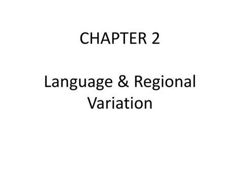 Ppt Chapter Language Regional Variation Powerpoint Presentation