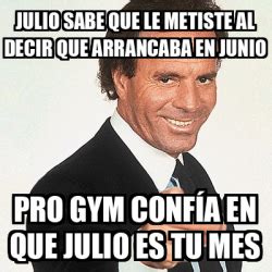 Meme Julio Iglesias JULIO Sabe Que Le Metiste Al Decir Que Arrancaba