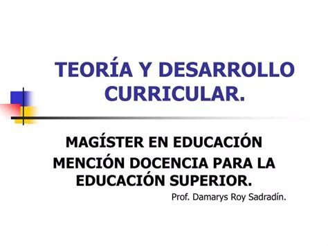 PPT TEORÍA Y DESARROLLO CURRICULAR PowerPoint Presentation free