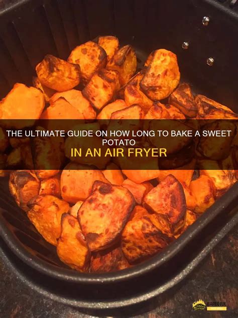 The Ultimate Guide On How Long To Bake A Sweet Potato In An Air Fryer Shungrill