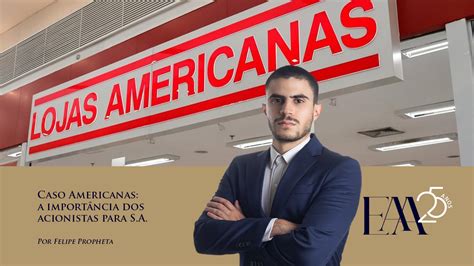 EAA Caso Americanas a importância dos acionistas para S A