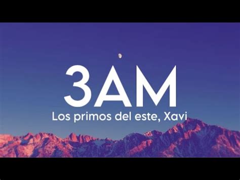 Los Primos Del Este Xavi 3 AM Letra Lyrics YouTube