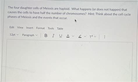 Solved The four daughter cells of Meiosis are haploid. What | Chegg.com