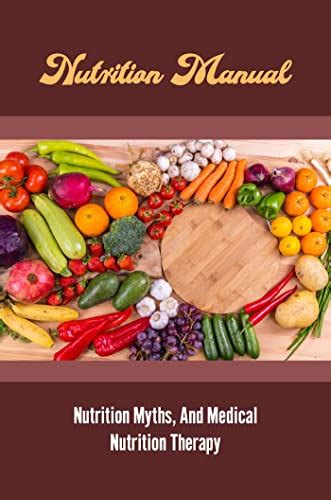 Amazon.com: Nutrition Manual: Nutrition Myths, And Medical Nutrition ...