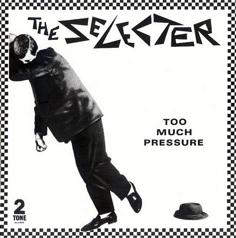 The Selecter - Too Much Pressure Lyrics and Tracklist | Genius