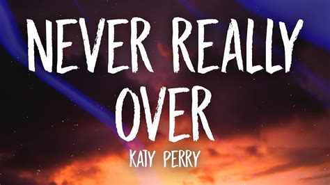 Katy Perry Never Really Over Lyrics Youtube