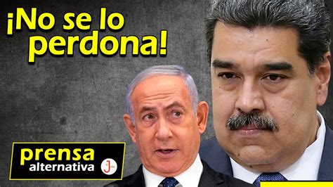 Maduro Pide Todo El Peso De La Ley Contra Netanyahu YouTube