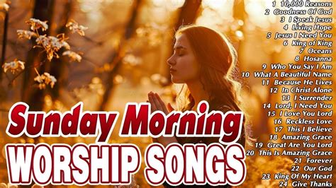 Best Morning Worship Songs For Prayers Praise And Worship Songs To