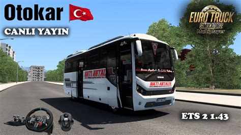 ETS 2 1 43 OTOKAR SULTAN YOLCU MODU CANLI YAYIN YouTube