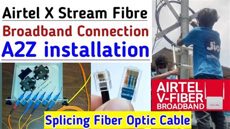 Airtel Xstream Fiber Live Installation Fibre Optic Cable Splicing