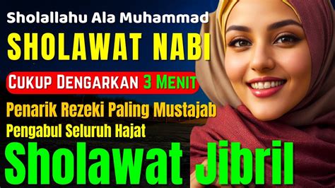 Sholawat Nabi Merdu Penarik Rezeki Paling Mustajab Sholawat Jibril Merdu Terbaru Youtube